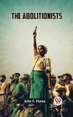 The Abolitionists (eBook, ePUB) The Abolitionists (eBook, ePUB)