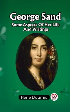 George Sand Some Aspects Of Her Life And Writings (eBook, ePUB) - Doumic, Rene