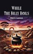While the Billy Boils (eBook, ePUB) - Bild 1