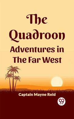 Cover The Quadroon Adventures In The Far West (eBook, ePUB)