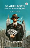 Samuel Boyd Of Catchpole Square A Mystery (eBook, ePUB)