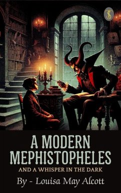 A Modern Mephistopheles, and A Whisper in the Dark (eBook, ePUB) - Alcott, Louisa May