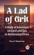 A Lad of Grit A Story of Adventure on... - Bild 1