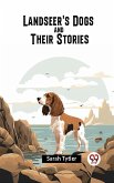 Landseer's Dogs and Their Stories (eBook, ePUB) Landseer's Dogs and Their Stories (eBook, ePUB)