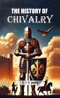 The History Of Chivalry (eBook, ePUB) - Bild 1