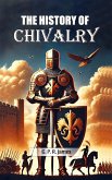 The History Of Chivalry (eBook, ePUB)