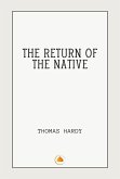 The Return of the Native (eBook, ePUB) The Return of the Native (eBook, ePUB)