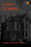 The House of The Vampire (eBook, ePUB) The House of The Vampire (eBook, ePUB)