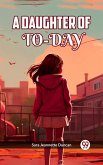 A DAUGHTER OF TO-DAY (eBook, ePUB) A DAUGHTER OF TO-DAY (eBook, ePUB)
