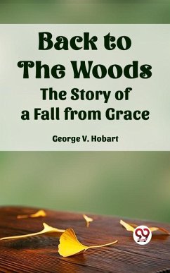 Cover Back To The Woods The Story Of A Fall From Grace (eBook, ePUB)