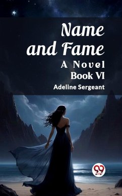 Cover Name and Fame A Novel BOOK VI (eBook, ePUB)