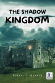 The Shadow Kingdom (eBook, ePUB) The Shadow Kingdom (eBook, ePUB)