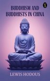 Buddhism and Buddhists in China (eBook, ePUB) Buddhism and Buddhists in China (eBook, ePUB)