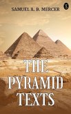 The Pyramid Texts (eBook, ePUB) The Pyramid Texts (eBook, ePUB)