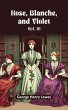 Rose, Blanche, and Violet Vol. III... - Bild 1