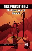 The Expositor's Bible The First Book of Samuel (eBook, ePUB) The Expositor's Bible The First Book of Samuel (eBook, ePUB)