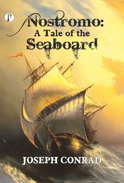 Nostromo: A Tale of the Seaboard (eBook, ePUB) - Conrad, Joseph