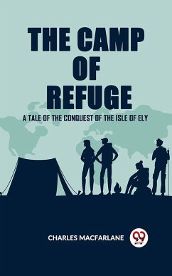 Cover The Camp of Refuge A Tale of the Conquest of the Isle of Ely (eBook, ePUB)