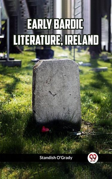 Early Bardic Literature, Ireland (eBook, ePUB) Early Bardic Literature, Ireland (eBook, ePUB)