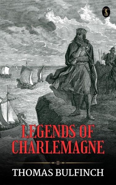 Legends of Charlemagne (eBook, ePUB) Legends of Charlemagne (eBook, ePUB)