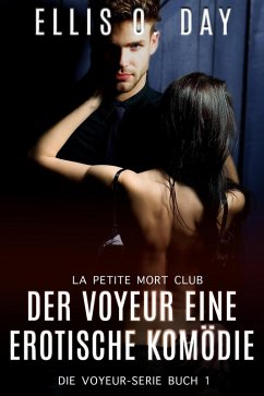 Cover Der Voyeur - Eine erotische Komödie (Die Voyeur-Serie, #1) (eBook, ePUB)