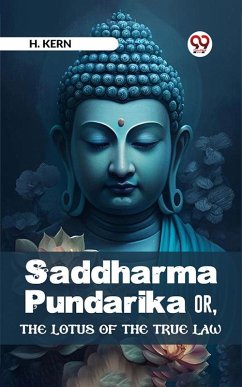 Cover Saddharma Pundarika Or, The Lotus Of The True Law (eBook, ePUB)