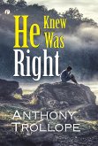 He Knew He Was Right (eBook, ePUB) He Knew He Was Right (eBook, ePUB)