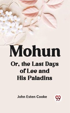 Cover Mohun Or, the Last Days of Lee and His Paladins (eBook, ePUB)