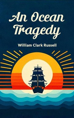 An Ocean Tragedy (eBook, ePUB) - Russell, William Clark