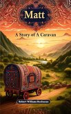 Matt A Story of A Caravan (eBook, ePUB) Matt A Story of A Caravan (eBook, ePUB)