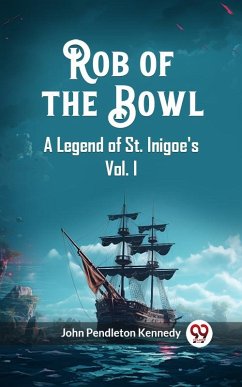 Cover Rob of the Bowl A Legend of St. Inigoe's Vol. I (eBook, ePUB)