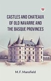 Castles And Chateaux Of Old Navarre And The Basque Provinces (eBook, ePUB) Castles And Chateaux Of Old Navarre And The Basque Provinces (eBook, ePUB)