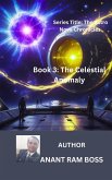 The Celestial Anomaly (The Astro Nova Chronicles, #3) (eBook, ePUB) The Celestial Anomaly (The Astro Nova Chronicles, #3) (eBook, ePUB)