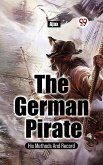 The German Pirate His Methods And Record (eBook, ePUB)