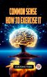 Common Sense How To Exercise It (eBook,... - Bild 1