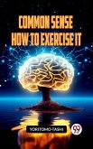 Common Sense How To Exercise It (eBook, ePUB) Common Sense How To Exercise It (eBook, ePUB)