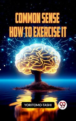 Cover Common Sense How To Exercise It (eBook, ePUB)