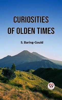 Curiosities Of Olden Times (eBook, ePUB) - Baring-Gould, S.