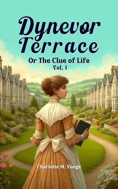 Cover Dynevor Terrace Or The Clue of Life Vol. I (eBook, ePUB)