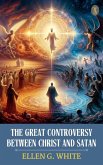 The Great Controversy Between Christ and Satan (eBook, ePUB)