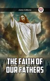 The Faith Of Our Fathers (eBook, ePUB)