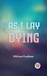 As I Lay Dying (eBook, ePUB) - Bild 1