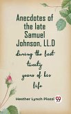 Anecdotes Of The Late Samuel Johnson, Ll.D During The Last Twenty Years Of His Life (eBook, ePUB)