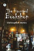 The Haunted Bookshop (eBook, ePUB) The Haunted Bookshop (eBook, ePUB)