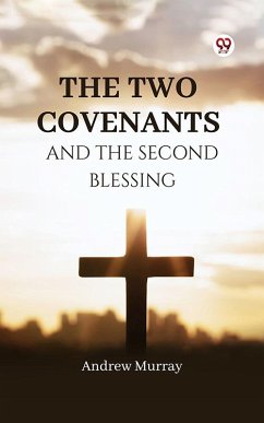 The Two Covenants And The Second Blessing (eBook, ePUB) - Murray, Andrew