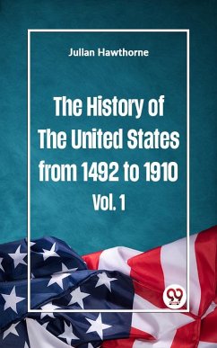 Cover The History of the United States from 1492 to 1910 Vol. 1 (eBook, ePUB)