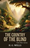 The Country of the Blind, and Other Stories (eBook, ePUB)