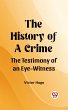 The History of a Crime The Testimony of... - Bild 1