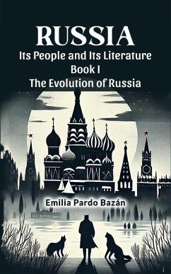 Cover Russia Its People And Its Literature Book I The Evolution Of Russia (eBook, ePUB)