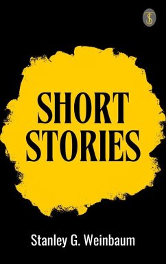 Short Stories (eBook, ePUB) - Weinbaum, Stanley G.